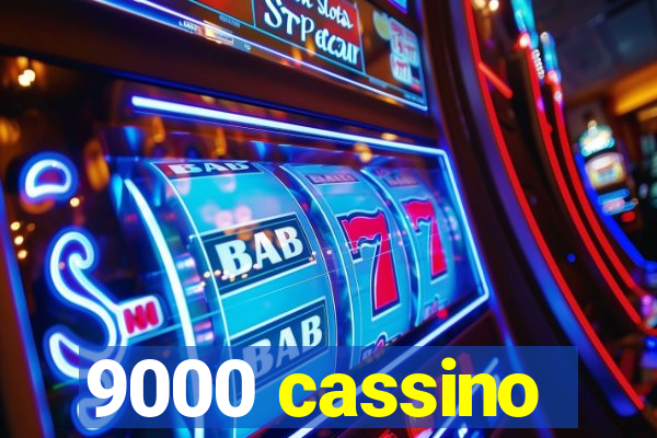 9000 cassino